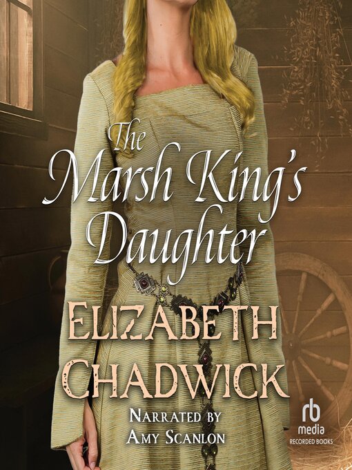 Title details for The Marsh King's Daughter by Elizabeth Chadwick - Available
